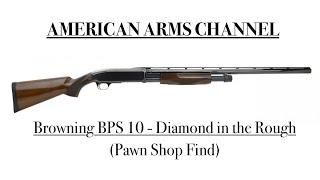 Browning BPS 10 - Diamond in the Rough Pawn Shop Find (Repair, Clean, Shoot!)