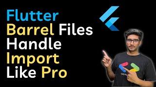 Flutter & Dart Barrel Files || Handle import like Pro