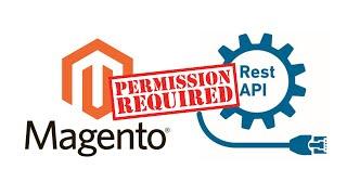 #2 - Rest API Access Levels (ACL) Example | Magento 2 Rest API Development