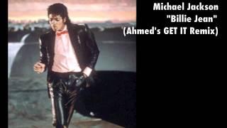 Michael Jackson - Billie Jean (Ahmed's Get It Remix) by Ahmed Sirour