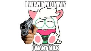 Ralsei want mommy Ralsei wants milk