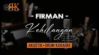 Kehilangan - Firman | Akustik+Drum Karaoke