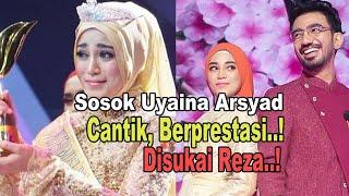 Sosok Uyaina Arshad, Cantik Menawan, Berprestasi dan Disukai Reza