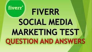 Fiverr Social Media Marketing Test Questions With Answers 2022 | Skill Test for Beginner