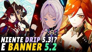 NIENTE DRIP 5.3!? & Analisi Banner 5.2 (Prima + Seconda Fase) | Genshin Impact [ITA]