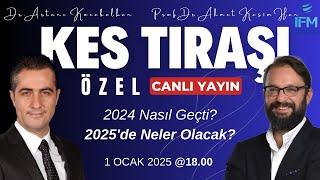 Kes Tıraşı Özel | 2024 Nasıl Geçti? 2025'de Neler Olacak? - CANLI YAYIN