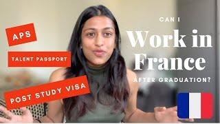 Work Visa in France | Post Study Visa in France | APS, Talent Passport in France | Masters in France