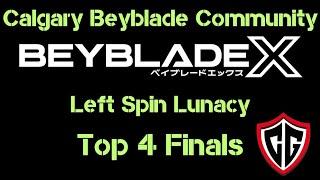 Beyblade X Calgary Beyblade Tournament "Left Spin Lunacy" - Top 4 Finals