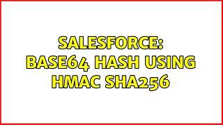 Salesforce: base64 hash using HMAC SHA256