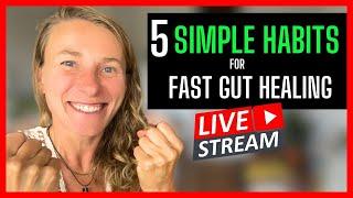 5 Gut-Healing Habits you MUST do everyday! - LIVE Q&A