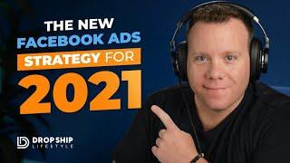 Best Facebook Ads Strategy for 2021