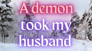 I think a demonic entity took my husband | True Scary Horror Story | Part one and Prelude