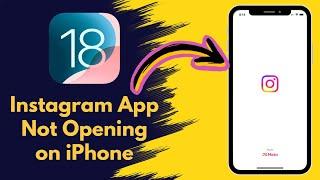 How to Fix Instagram App Not Opening on iPhone iOS 18