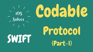 Swift - Protocols - Codable (part-1)
