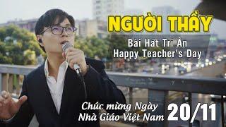 NGƯỜI THẦY I BÀI HÁT Ý NGHĨA CHÀO MỪNG NGÀY NHÀ GIÁO VIỆT NAM 20/11 I Nguyễn Xuân Tuấn Dương