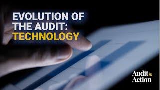 Audit in Action | Evolution of the Audit: Technology
