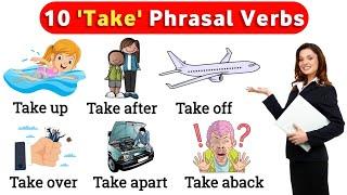 Phrasal Verbs : 10 phrasal verbs with ‘Take’ | Phrasal Verbs with sentences | listen and learn