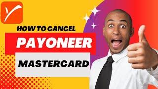 How to cancel Payoneer Mastercard or virtual card || Best Way || Bangla Tutorial 2023