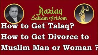 Muslim Law Talaq, How to Get Talaq / Divorce to Muslim Man or Women ?  Mohammaden Law Divorce