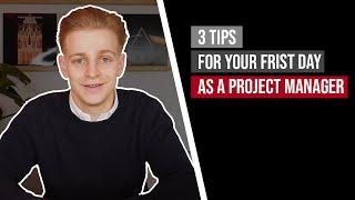 3 Tips for your first day as a Project Manager