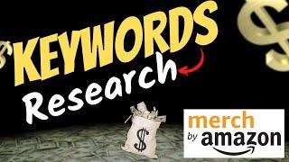 Merch By Amazon Keyword Research | Amazon Merch on Demand