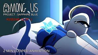 [ LOOPED ANIMATION ] Missing Clip 1 | AMONG US - Project : Sapphire Blue