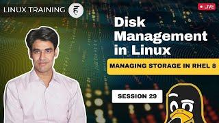 Session-29 | Disk Management in Linux | Managing Storage in RHEL 8 | Nehra Classes