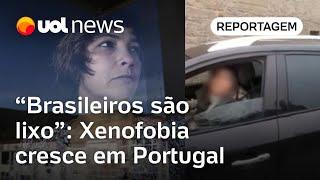 'Brasileiros são lixo': Xenofobia cresce em Portugal em meio a recorde de brasileiros no país