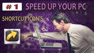 speeding up your pc shortcut icons part 1