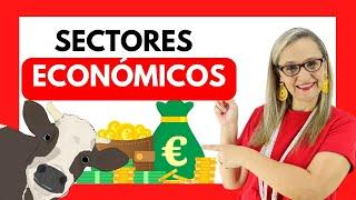 SECTORES ECONÓMICOS / Sector primario, secundario, terciario, cuaternario y quinario