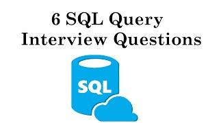 IQ15:  6 SQL Query Interview Questions