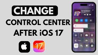 iOS 17 Control Centre Change on iPhone | How to Change control centre on iPhone and iPad (2023)