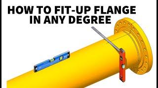 How to fit up a Flange to a pipe rotated to any degree