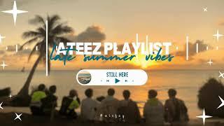 ️ ateez late summer vibes playlist 