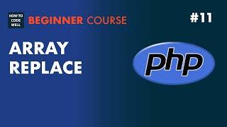 11: How to replace values a PHP array - PHP 7 tutorial