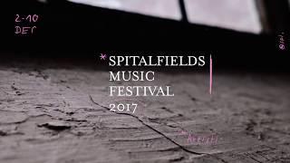 Spitalfields Music Festival 2017 Teaser