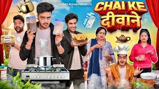 CHAI KE दीवाने || Rachit Rojha