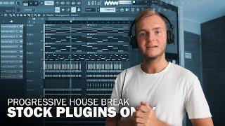 Making A Progressive House Break With FL Studio Stock Plugins Only