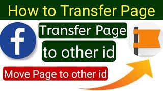 How to transfer Facebook page to another account 2023 | Facebook page transfer kaise Kare page move