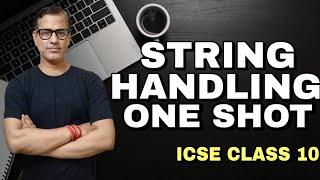 String Handling | Computer Applications | ICSE Class 10 | @sirtarunrupani