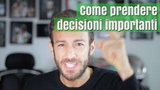 Come prendere decisioni importanti