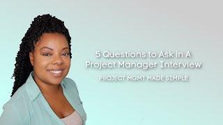 5 Questions to Ask in a Project Manager Interview