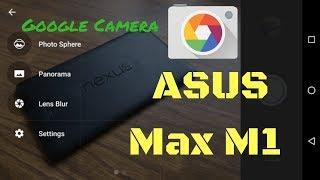 Install Google camera on Asus Zenfone Max Pro (M1)