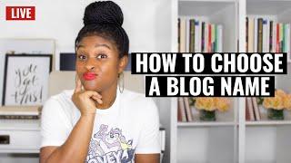 How to Choose a Name for Your Blog (Live Q&A)