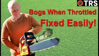 Chainsaw 'BOGS' When Throttled: Corrected Easily!  (by Craig Kirkman)