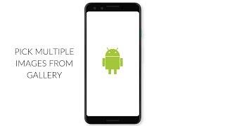 How To Pick Multiple Images From Gallery | Android