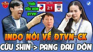 Thái Thua Sốc, Báo Indo Nói về Việt Nam Chung Kết, Cứu Shin Nhưng Lại Khiến Madam Pang Đau Đớn