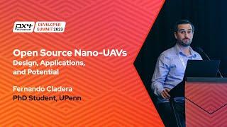 Open Source Nano-UAVs - Design, Applications, and Potential - Fernando Cladera Ojeda, Devster, UPenn