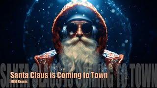 Christmas Music 2024 Futuristic Santa Claus is Coming to Town ( Lyric - Version) EDM Bass Boosted