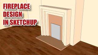 Using SketchUp to design an Art Deco Fireplace